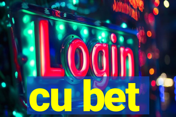 cu bet